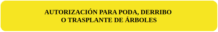 AUTORIZACION PODA DERRIBO ARBOLES
